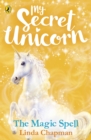 Image for My Secret Unicorn: The Magic Spell