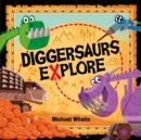 Image for Diggersaurs explore!