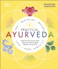 Image for Practical Ayurveda: Find Out Who You Are and What You Need to Bring Balance to Your Life