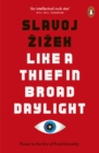 Image for Like a thief in broad daylight: power in the era of post-human capitalism