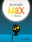 Image for Goodnight Max the Brave