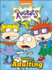 Image for Nickelodeon The Rugrats guide to adulting