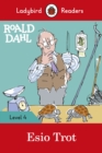 Ladybird Readers Level 4 - Roald Dahl - Esio Trot (ELT Graded Reader) - Dahl, Roald