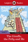 Image for Ladybird Readers Level 3 - Roald Dahl - The Giraffe, the Pelly and Me (ELT Graded Reader)
