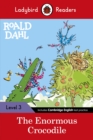 Image for Ladybird Readers Level 3 - Roald Dahl - The Enormous Crocodile (ELT Graded Reader)