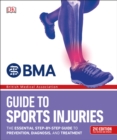 Image for BMA Guide to Sports Injuries: The Essential Step-by-Step Guide to Prevention, Diagnosis, and Treatment