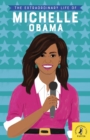 Image for The extraordinary life of Michelle Obama.