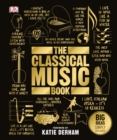 Image for The classical music book: big ideas simply explained.