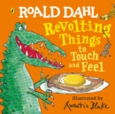 Image for Revolting things to touch and feel
