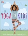 Image for Yoga for kids: simple first steps in yoga and mindfulness