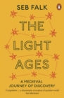 Image for The Light Ages: A Medieval Journey of Discovery