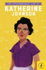 Image for The extraordinary life of Katherine Johnson
