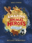 Image for Tales of amazing animal heroes  : real-life stories of animal bravery