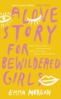 Image for A love story for bewildered girls
