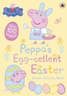 Image for Peppa Pig: Peppa&#39;s Egg-cellent Easter Sticker Activity Book