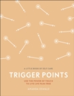 Image for Trigger points  : use the power of touch to live life pain-free