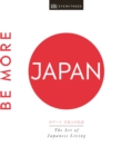 Image for Be more Japan  : the art of Japanese living