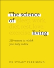 Image for The science of living  : 162 reasons to rethink your daily routine