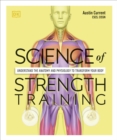 Image for Science of strength training  : understand the anatomy and physiology to transform your body