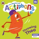 Image for Actiphons Level 2 Book 11 Throwing Theo