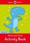 Image for Dash and Thud Activity Book - Ladybird Readers Starter Level 10