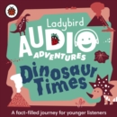 Image for Ladybird Audio Adventures: Dinosaur Times