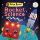 Image for Baby Robot Explains... Rocket Science