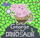 Image for George and the dinosaur.