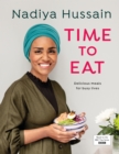 Image for Time to eat  : delicious meals for busy lives