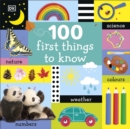 Image for 100 First Things to Know