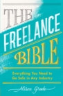 Image for The freelance bible  : everything you need to go solo in any industry