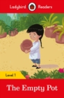 Image for Ladybird Readers Level 1 - The Empty Pot (ELT Graded Reader)