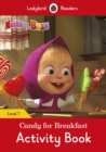 Image for Masha and the Bear: Candy for Breakfast Activity Book - Ladybird Readers Level 1