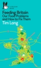 Image for Feeding Britain: Our Food Problems and How to Fix Them