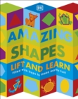 Image for Amazing shapes  : lift and learn