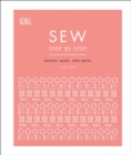 Image for Sew step by step  : how to use your sewing machine to make, mend, and customize