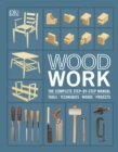 Image for Wood work  : the complete step-by-step manual