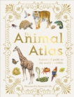 Image for The animal atlas  : a pictorial guide to the world&#39;s wildlife