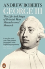 Image for George III: The Life and Reign of Britain&#39;s Most Misunderstood Monarch