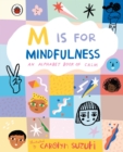 Image for M is for mindfulness: an alphabet book of calm