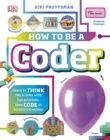 Image for How to be a coder: learn to think like a coder with fun activities, then code in Scratch 3.0 online!