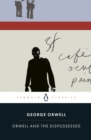 Image for Orwell and the dispossessed  : Down and out in Paris and London in the context of essays, reviews and letters selected from The Complete Works of George Orwell