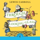 Image for Through the looking glass and what Alice found there