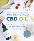 Image for Treat Yourself With CBD Oil: Alleviate Chronic Pain, Anxiety, Insomnia, and More - Without the High