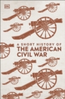 Image for A Short History of The American Civil War