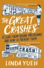 Image for The great crashes  : lessons from global meltdowns and how to prevent them