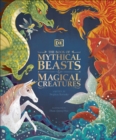 Image for The book of mythical beasts &amp; magical creatures