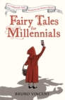Image for Millennial fairy tales: 12 genuinely problematic stories retold for the modern world