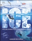 Image for Ice: chilling stories from a disappearing world
