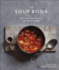 Image for The soup book: 200 recipes, season by season